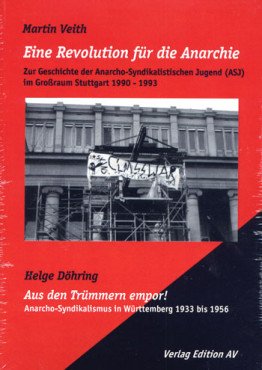 Eine Revolution für die Anarchie. Zur Geschichte der Anarcho-Syndikalistischen Jugend (ASJ) im Großraum Stuttgart 1990 - 1993