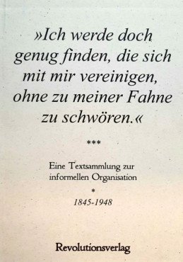 Eine Textsammlung zur informellen Organisation 1845 - 1948
