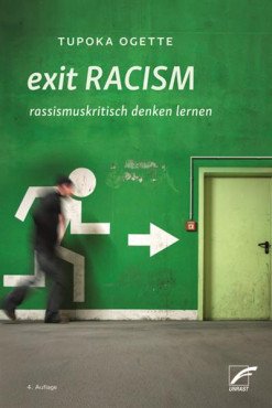 exit racism. rassismuskritisch denken lernen