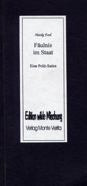 Fäulnis im Staat. Eine Polit-Satire