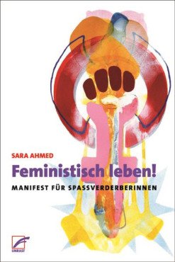 Feministisch leben! Manifest für Spaßverderberinnen