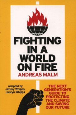 Fighting in a World on Fire: The Next Generation's Guide to Protecting the Climate and Saving Our Future