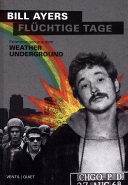 Flüchtige Tage. Erinnerungen aus dem Weather Underg