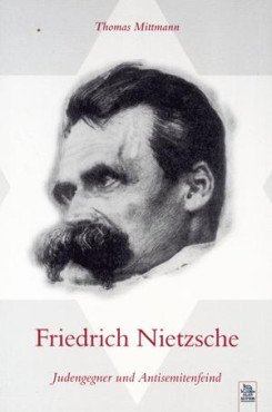 Friedrich Nietzsche. Judengegner und Antisemitenfeind