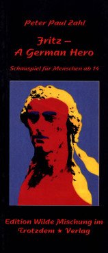 Fritz - A German Hero. Schauspiel für Menschen ab 14