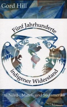 Fünf Jahrhunderte Indigener Widerstand