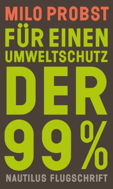 Für einen Umweltschutz der 99%. Eine historische Spurensuche