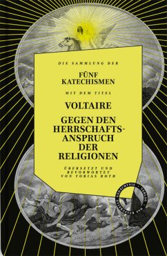Gegen den Herrschaftsanspruch der Religionen. Die fünf Katechismen