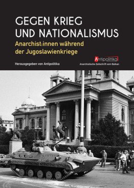 Gegen Krieg und Nationalismus. Anarchist:innen während der Jugoslawienkriege