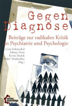 Gegendiagnose. Beiträge zur radikalen Kritik an Psychologie und Psychiatrie 1