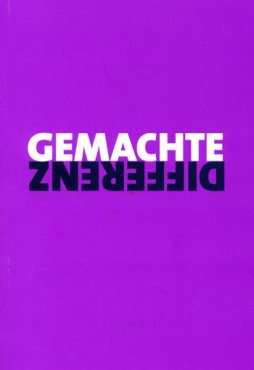 Gemachte Differenz. Kontinuitäten biologischer »Rasse«-Konzepte