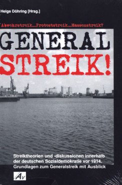 Generalstreik! Streiktheorien und -diskussionen innerhalb der deutschen Sozialdemokratie vor 1914