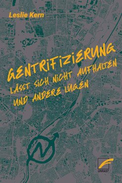 Gentrifizierung lässt sich nicht aufhalten und andere Lügen