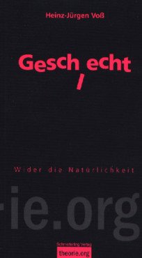 Geschlecht. Wider die Natürlichkeit