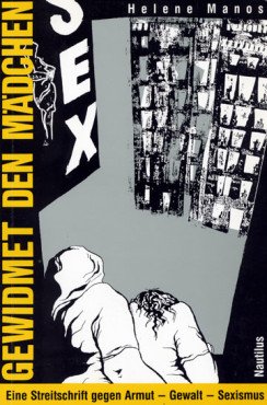 Gewidmet den Mädchen. Eine Streitschrift gegen Armut - Gewalt - Sexismus