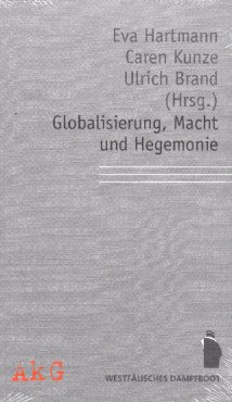 Globalisierung, Macht und Hegemonie. Perspektiven einer kritischen Internationalen Politischen Ökonomie