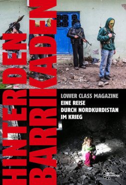 Hinter den Barrikaden. Eine Reise durch Nordkurdistan im Krieg
