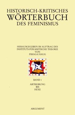 Historisch-kritisches Wörterbuch des Feminismus. Band 1 - Abtreibung bis Hexe