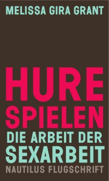 Hure spielen. Die Arbeit der Sexarbeit