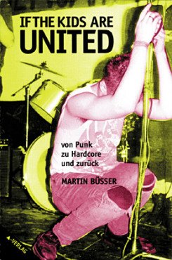If the kids are united. Von Punk zu Hardcore und zurück