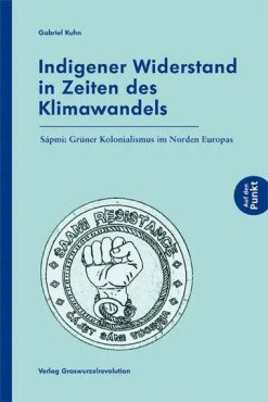 Indigener Widerstand in Zeiten des Klimawandels. Sápmi: Grüner Kolonialismus im Norden Europas
