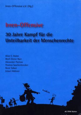 Irren-Offensive. 30 Jahre Kampf für ...