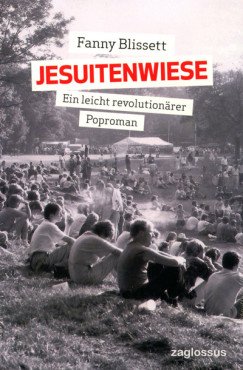 Jesuitenwiese. Ein leicht revolutionärer Poproman