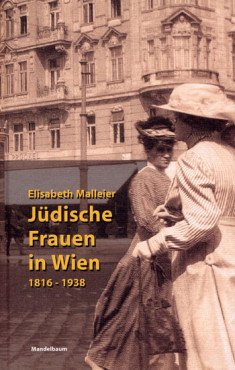 Jüdische Frauen in Wien 1816 - 1938