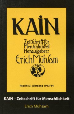 KAIN - Zeitschrift für Menschlichkeit. 3. Jahrgang 1913/14 (Reprint)