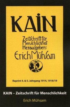 KAIN - Zeitschrift für Menschlichkeit. 4. & 5. Jahrgang 1914, 1918/19 (Reprint)