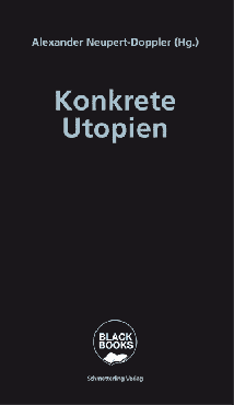 Konkrete Utopien. Unsere Alternativen zum Nationalismus
