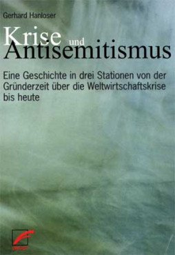 Krise und Antisemitismus. Eine Geschichte in drei Stationen von der Gründerzeit über die Weltwirtschaftskrise bis heute