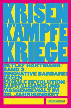 Krisen - Kämpfe - Kriege. Band 2 - Innovative Barbarei gegen Soziale Revolution