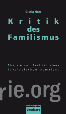 Kritik des Familismus. Theorie und soziale Realität eines ideologischen Gemäldes