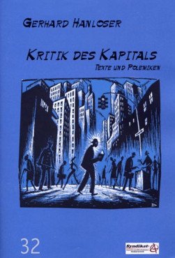 Kritik des Kapitals. Texte und Polemiken