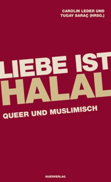 Liebe ist halal. Queer und muslimisch