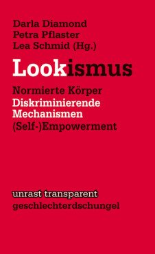 Lookismus. Normierte Körper - Diskriminierende Mechanismen - (Self-)Empowerment