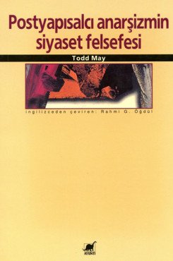 May, Todd: Postyapisalci Anarsizm Siyaset Felsefesi