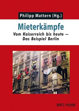 Mieterkämpfe. Vom Kaiserreich bis heute - Das Beispiel Berlin