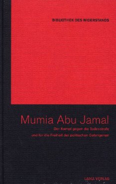 Mumia Abu Jamal. Der Kampf gegen die Todesstrafe und für die Freiheit der politischen Gefangenen (Buch+DVD - Bibliothek des Widerstands Band 14)