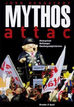 Mythos ATTAC. Hintergründe, Hoffnungen, Handlungsmöglichkeiten