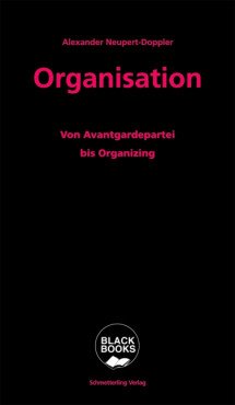 Organisation. Von Avantgardepartei bis Organizing