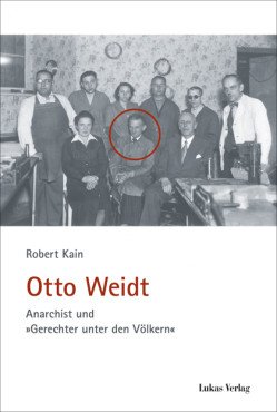 Otto Weidt. Anarchist und »Gerechter unter den Völkern«