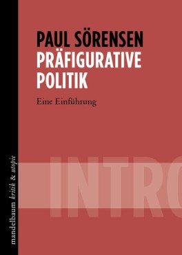 Präfigurative Politik. Eine Einführung