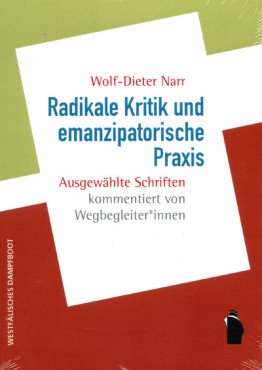 Radikale Kritik und emanzipatorische Praxis. Ausgewählte Schriften
