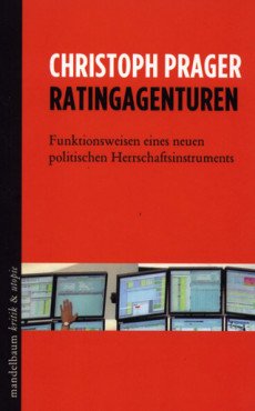 Ratingagenturen. Funktionsweisen eines neuen politischen Herrschaftsinstruments