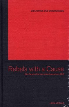 Rebels with a cause. Die amerikanische Studentenbewegung (Buch+DVD - Bibliothek des Widerstands Band 5)