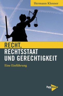Recht, Rechtsstaat und Gerechtigkeit. Eine Einführung