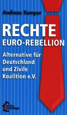 Rechte Euro-Rebellion. Alternative für Deutschland und Zivile Koalition e.V.