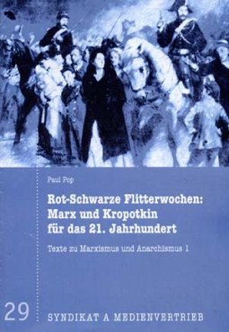 Rot-Schwarze Flitterwochen. Marx und Kropotkin für das 21. Jahrhundert